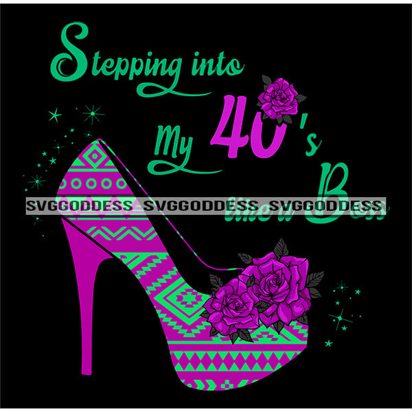 Stepping Into My 40s Green And Purple Heel SVG JPG PNG Vector Clipart Cricut Silhouette Cut Cutting