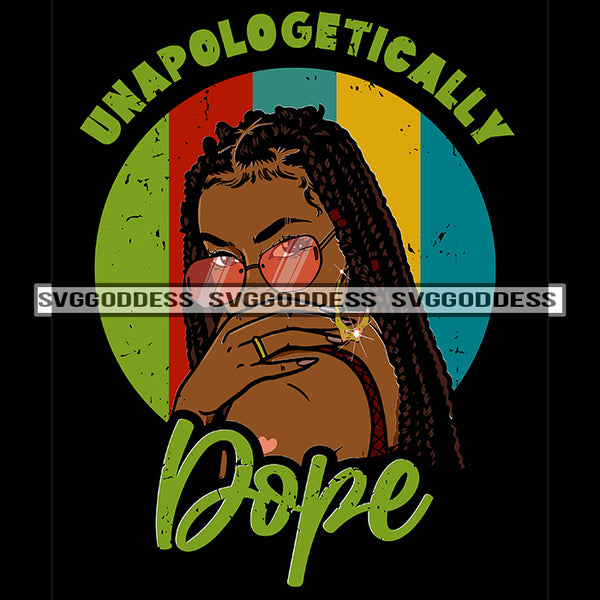 Unapologetically Dope Braids SVG JPG PNG Vector Clipart Cricut Silhouette Cut Cutting