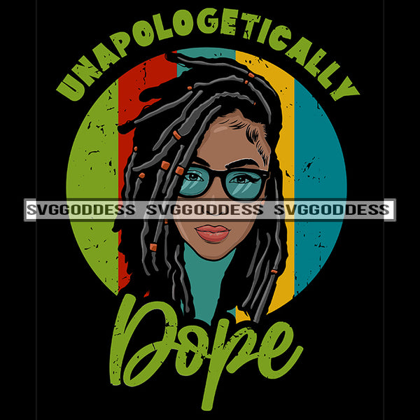 Unapologetically Dope Locs Dreads Blue Sunglasses SVG JPG PNG Vector Clipart Cricut Silhouette Cut Cutting