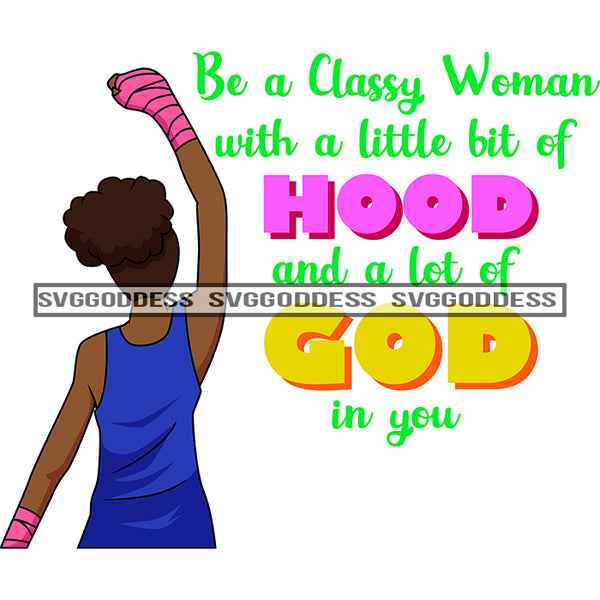 Afro Black Woman Be Classy Quotes Hood Of God Blue Dress Pink Hand Wrapped Praise SVG JPG PNG Vector Clipart Cricut Silhouette Cut Cutting