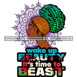 Wake Up Beauty It's Time To Beast Black Woman Gold Headwrap SVG JPG PNG Vector Clipart Cricut Silhouette Cut Cutting