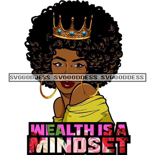 Wealth Is A Mind Set Black Woman Crowned SVG JPG PNG Vector Clipart Cricut Silhouette Cut Cutting