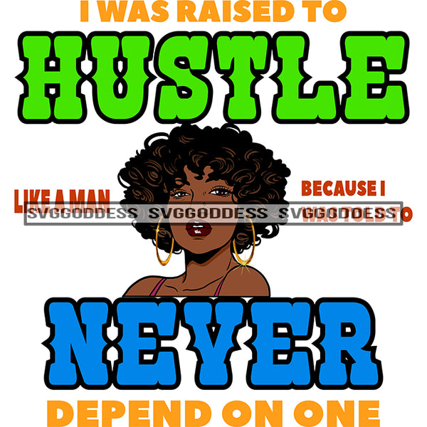 Sassy Diva Quotes I Was Raised To Hustle SVG JPG PNG Vector Clipart Cricut Silhouette Cut Cutting
