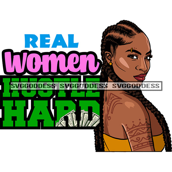 Braided Hair Black Woman Quote Real Women Hustle Hard SVG JPG PNG Vector Clipart Cricut Silhouette Cut Cutting