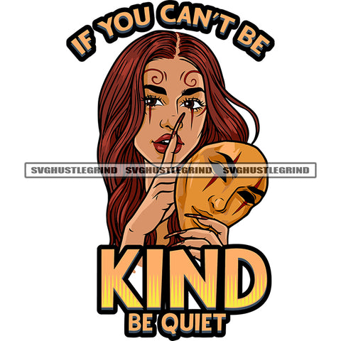 If You Can't Be Kind Be Quiet Quote Afro Woman Showing Keep Silent Pose Smile Face Blood Dripping On Eyes Long Nail And Hand Holding Face Mask Design Element White Background SVG JPG PNG Vector Clipart Cricut Silhouette Cut Cutting