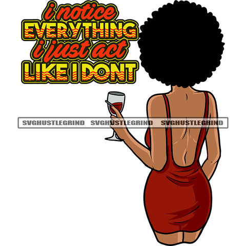I Notice Everything I Just Act Like I Don't Quote Gangster African American Woman Hand Holding Wine Glass Afro Short Hairstyle African American Woman Back Side Design Element Vector White Background SVG JPG PNG Vector Clipart Cricut Silhouette Cut Cutting