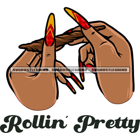 Rolling Pretty Quote African American Woman Hand Holding Marijuana Rolling Paper Afro Woman Long Nail Design Element White Background SVG JPG PNG Vector Clipart Cricut Silhouette Cut Cutting