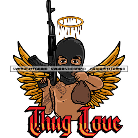 Thug Love Quote Gangster African American Angle Hand Holding Money Bag And Gun Wearing Face Mask Color Dripping Design Element Angle Wings Golden Color SVG JPG PNG Vector Clipart Cricut Silhouette Cut Cutting