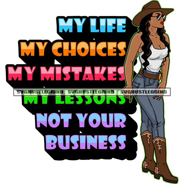 My Life My Choices My Mistakes My Lessons Not Your Business Quote African American Woman Standing And Wearing Sunglass And Cowboy Hat Gangster Cute Afro Woman Curly Long Hairstyle Design Element SVG JPG PNG Vector Clipart Cricut Silhouette Cut Cutting