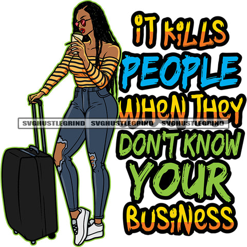 It Kills People When They Don't Know Your Business Quote Gangster African American Woman Hand Holding Coffee Mug And Traveling Bag Wearing Sunglass Design Element Afro Sexy Woman SVG JPG PNG Vector Clipart Cricut Silhouette Cut Cutting