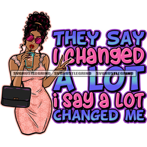 They Say I Changed A Lot I Say A Lot Changed Me Quote Sexy African American Woman Showing Peach Hand Sign Design Element Curly Hairstyle Hand Holding Coffee Mug Wearing Sunglass SVG JPG PNG Vector Clipart Cricut Silhouette Cut Cutting