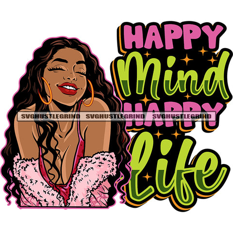 Happy Mind Happy Life Quote Black Beauty Smile Face African American Woman Happy Face Wearing Hoop Earing And Curly Long Hairstyle Design Element White Background SVG JPG PNG Vector Clipart Cricut Silhouette Cut Cutting