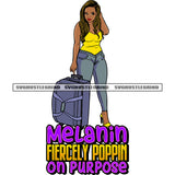 Melanin Fiercely Poppin On Purpose Quote Sexy African American Woman Standing Trolley Bag Afro Golden Color Hairstyle Cute Face White Background On Side SVG JPG PNG Vector Clipart Cricut Silhouette Cut Cutting