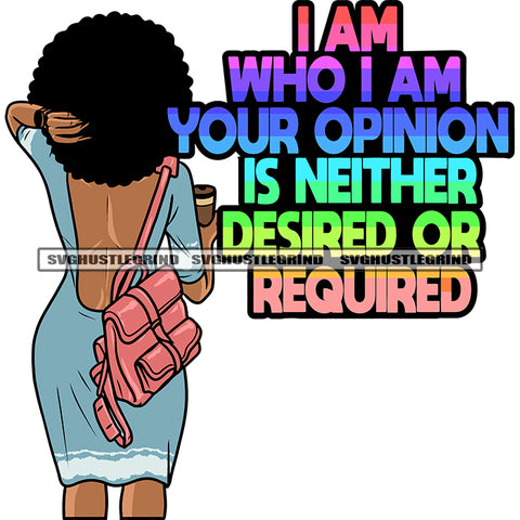 I Am Who I Am Your Opinion Is Neither Desired Or Required Quote Gangster African American Woman Hand Holding Coffee Mug Bag On Hand Design Element Afro Puffy Hairstyle White Background SVG JPG PNG Vector Clipart Cricut Silhouette Cut Cutting