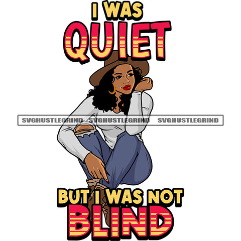 I Was Quiet But I Was Not Blind Quote Cute African American Woman Sitting Smile Face Afro Woman Wearing Cowboy Hat Curly Long Hairstyle Design Element White Background SVG JPG PNG Vector Clipart Cricut Silhouette Cut Cutting