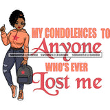 My Condolences To Anyone Who's Ever Lost Me Quote African American Girls Student Standing And Afro Short Hairstyle Design Element Hand Holding Bag SVG JPG PNG Vector Clipart Cricut Silhouette Cut Cutting