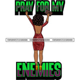 Pray For My Enemies Quote African American Woman Standing Hand Up Design Element Afro Short Hairstyle White Background SVG JPG PNG Vector Clipart Cricut Silhouette Cut Cutting