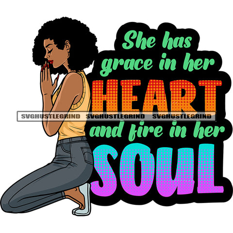 She Has Grace In Her Heart And Fire In Her Soul Quote African American Girls Sitting Pose Hard Praying Hand Close Eyes Design Element SVG JPG PNG Vector Clipart Cricut Silhouette Cut Cutting