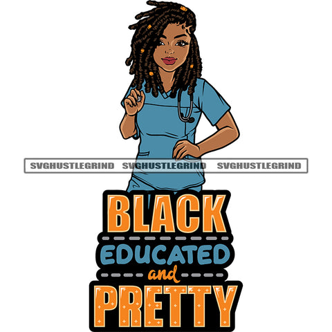 Black Educated And Pretty Quote Afro Doctor Student Smile Face African American Girls Standing Locus Short Hairstyle Design Element White Background SVG JPG PNG Vector Clipart Cricut Silhouette Cut Cutting
