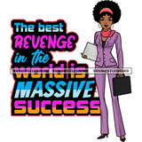 The Best Revenge In the World Is Massive Success Quote African Woman Standing Business Woman Smile Face Afro Puffy Hairstyle Design Element White Background SVG JPG PNG Vector Clipart Cricut Silhouette Cut Cutting