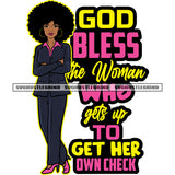 God Bless The Woman Who Gets Up To Gets Up To Get Her Own Check Quote Cute African American Educated Woman Standing And African Puffy Hairstyle Design Element White Background SVG JPG PNG Vector Clipart Cricut Silhouette Cut Cutting