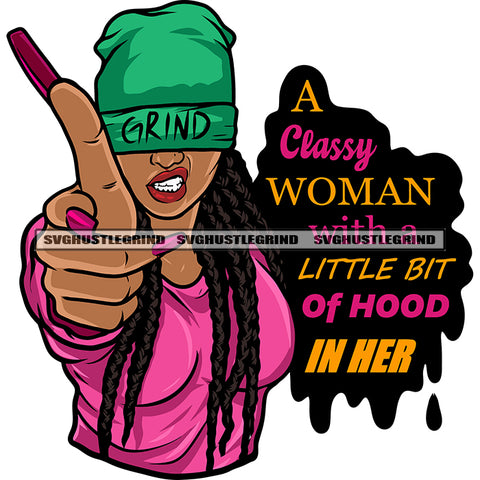 A Classy Woman With A Little Bit Of Hood In Her Quote African American Woman Hand Showing Gun Pose Design Element Hide Eyes On Hat Locus Hairstyle Angry Face SVG JPG PNG Vector Clipart Cricut Silhouette Cut Cutting