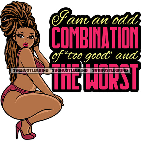I Am An Odd Combination Off Too Good and The Worst Quote Sexy African American Girls Sitting Pose Locus Long Hairstyle Design Element Wearing Hoop Earing SVG JPG PNG Vector Clipart Cricut Silhouette Cut Cutting