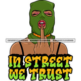 In Street We Trust Quote Gangster African American Woman Showing Middle Finger Wearing Ski Mask Close Eyes Design Element SVG JPG PNG Vector Clipart Cricut Silhouette Cut Cutting