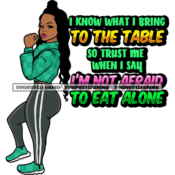 I Know What I Bring To The Table S Trust Me When I Say I'm Not Afraid To Eat Alone Quote Gangster African American Woman Standing And Curly Long Hairstyle Design Element SVG JPG PNG Vector Clipart Cricut Silhouette Cut Cutting
