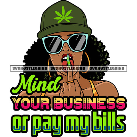 Mind Your Business Or Pay My Bills Quote Sexy African American Woman Showing Middle Finger Wearing Hoop Earing And Cap Curly Hairstyle Woman Open Mouth SVG JPG PNG Vector Clipart Cricut Silhouette Cut Cutting
