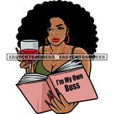 I'M My Own Boss Quote African American Sexy Woman Hand Holding Wine Glass And Book Afro Girls Puffy Hairstyle And Wearing Hoop Earing SVG JPG PNG Vector Clipart Cricut Silhouette Cut Cutting