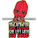 He Came For Her Crown She Left With His Head Quote Angry Face African American Gangster Woman Wearing Red Color Ski Mask White Background Afro Girls Hand Long Nail White Background SVG JPG PNG Vector Clipart Cricut Silhouette Cut Cutting