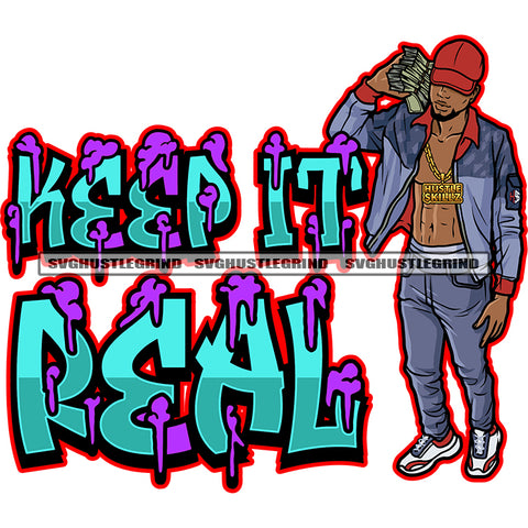 Keep It Real Quote African American Man Hand Holding Money Bundle Wearing Cap Design Element Afro Gangster Boy Standing SVG JPG PNG Vector Clipart Cricut Silhouette Cut Cutting