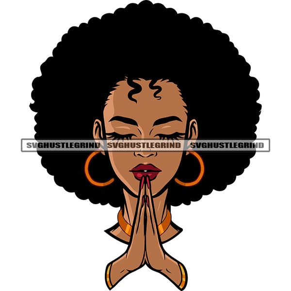 Hard Praying Hand Melanin Woman Close Eyes African American Woman Smile Face Wearing Hoop Earing Puffy Hairstyle Design Element SVG JPG PNG Vector Clipart Cricut Silhouette Cut Cutting