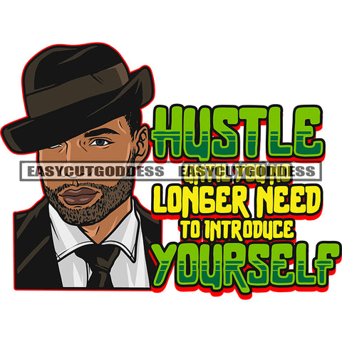 Hustle Until You No Longer Need To Introduce Yourself Quote Gangster African Boy Wearing Hat Smile Face Afro Short Beard Short Style Design Element White Background SVG JPG PNG Vector Clipart Cricut Silhouette Cut Cutting