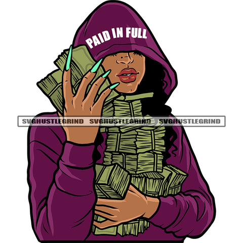Paid In Full Quote On Hudi Cap Gangster African American Woman Holding Hand Lot Of Money Bundle Hide Eyes Smile Face Design Element Long Nail SVG JPG PNG Vector Clipart Cricut Silhouette Cut Cutting