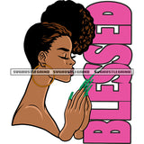 Blessed Quote Hard Praying Hand Melanin Woman Close Eyes Side Pose Afro Long Nail Design Element African American Woman Wearing Hoop Earing White Background Red Lips SVG JPG PNG Vector Clipart Cricut Silhouette Cut Cutting