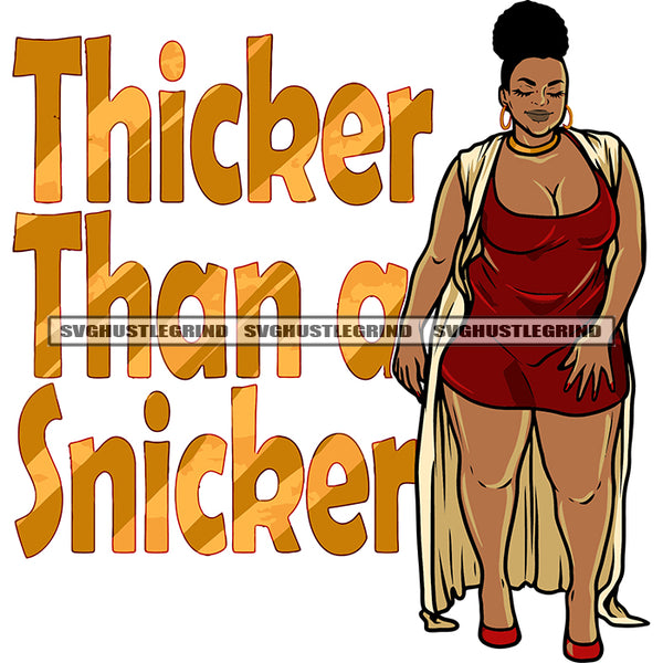 Thicker Than A Snicker Quote Plus Size Woman Standing African American Woman Wearing Hoop Earing Afro Hairstyle Design Element White Background SVG JPG PNG Vector Clipart Cricut Silhouette Cut Cutting