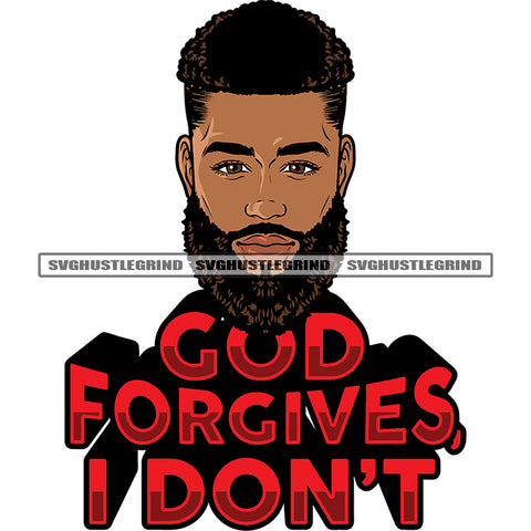 God Forgives, I Don't Quote Smile Face African American Man Head Design Element Beard Style Afro Short Hairstyle White Background SVG JPG PNG Vector Clipart Cricut Silhouette Cut Cutting