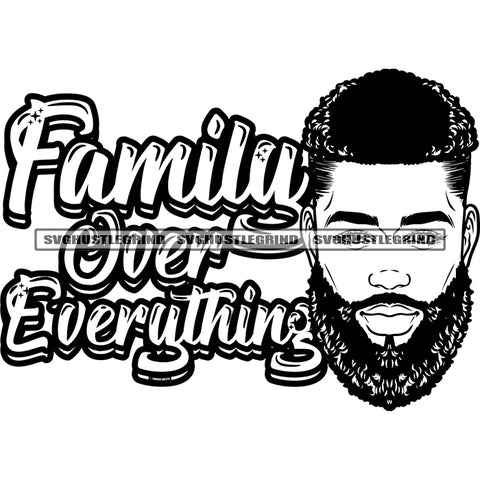 Family Over Everything Quote Black And White African American Man Smile Face Design Element Afro Short Hairstyle And Beard Style BW SVG JPG PNG Vector Clipart Cricut Silhouette Cut Cutting