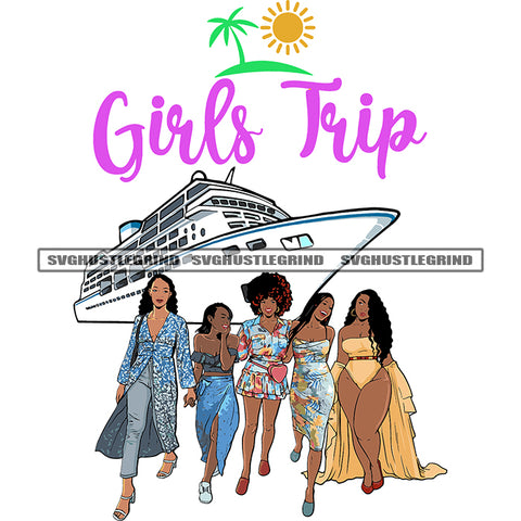 Girls Trip Quote African American Travel Girls Squad Standing Smile Face Design Element Background On Ship SVG JPG PNG Vector Clipart Cricut Silhouette Cut Cutting