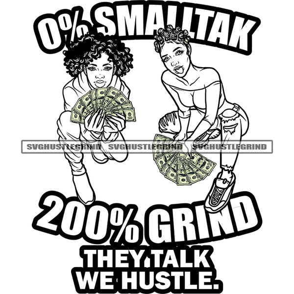 0% Smalltalk 200% Grind They Talk We Hustle Quote Black And White African American Woman Sitting Pose And Hand Holding Money Note Afro Hairstyle Background BW Design Element SVG JPG PNG Vector Clipart Cricut Silhouette Cut Cutting