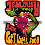 Jealousy Is A Terrible Disease Get Well Soon Quote African American Lips Bite On Cherry Color Dripping Design Element White Background SVG JPG PNG Vector Clipart Cricut Silhouette Cut Cutting