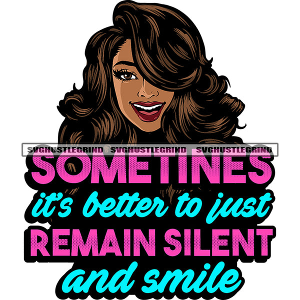 Sometimes It's Better To Just Remain Silent And Smile Quote African American Woman Smile Face Curly Long Hairstyle White Teeth Design Element White Background SVG JPG PNG Vector Clipart Cricut Silhouette Cut Cutting