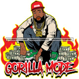 Gorilla Mode Quote Gangster African American Sad Face Man Sitting On Money Bundle Wearing Cap And Gold Chain Fire Background Design Element SVG JPG PNG Vector Clipart Cricut Silhouette Cut Cutting