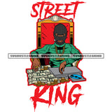 Street King Quote Gangster African American Man Sitting On Throne Lot Of Money Bundle And Gold Coin On Table Gangster Man Wearing Hustle Chain And Ski Mask Design SVG JPG PNG Vector Clipart Cricut Silhouette Cut Cutting