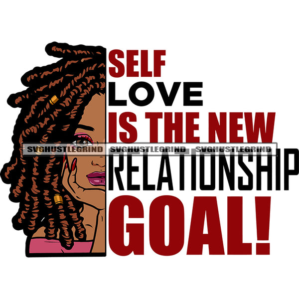 Self Love Is The New Relationship Goal! African American Woman Thinking Pose Side Face Locus Hairstyle Design Element White Background SVG JPG PNG Vector Clipart Cricut Silhouette Cut Cutting