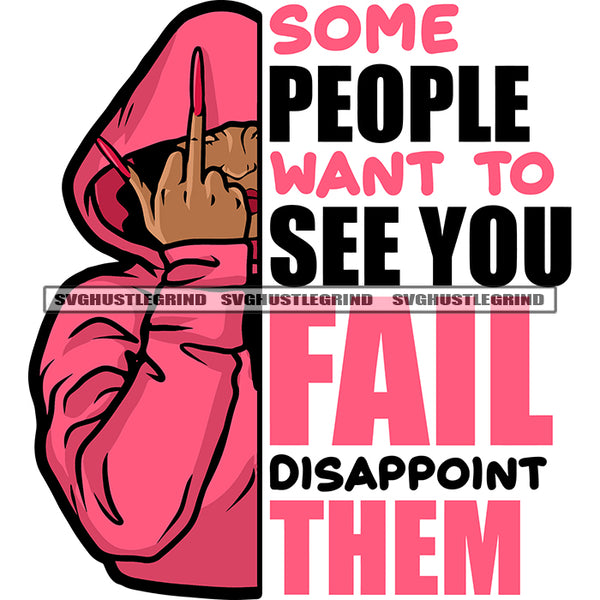 Some People Want To See You Fail Disappoint Them Afro Woman Showing Middle Finger Long Nail Wearing Hudi Design Element White Background SVG JPG PNG Vector Clipart Cricut Silhouette Cut Cutting