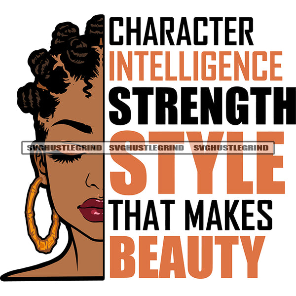 Character Intelligence Strength Style That Makes Beauty Quote African American Woman Close Eyes Wearing Hoop Earing Side Face SVG JPG PNG Vector Clipart Cricut Silhouette Cut Cutting
