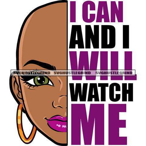 I Can And I Will Watch Me Quote Bald Head Woman Smile Face African American Woman Wearing Hoop Earing Vector Design Element Cute Face White Background SVG JPG PNG Vector Clipart Cricut Silhouette Cut Cutting